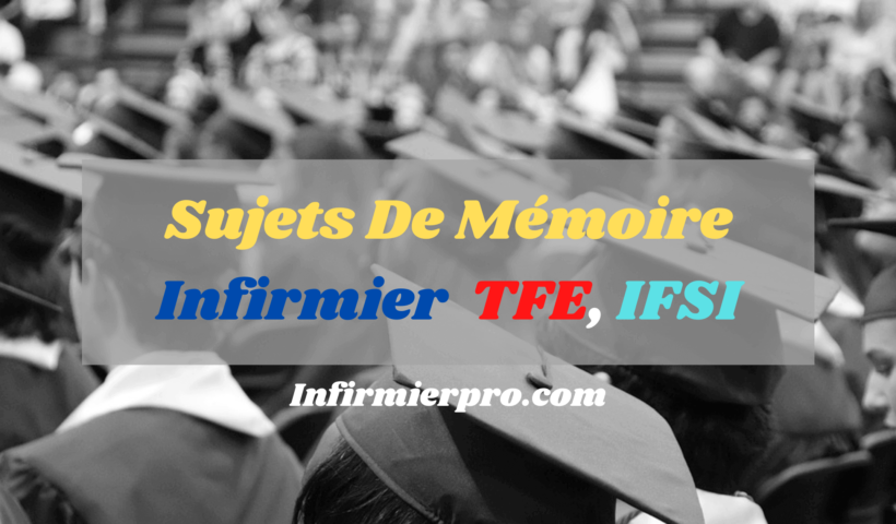 Sujets De Mémoire Infirmier TFE, IFSI