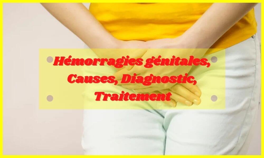 Hemorragies-genitales-Causes-Diagnostic-Traitement
