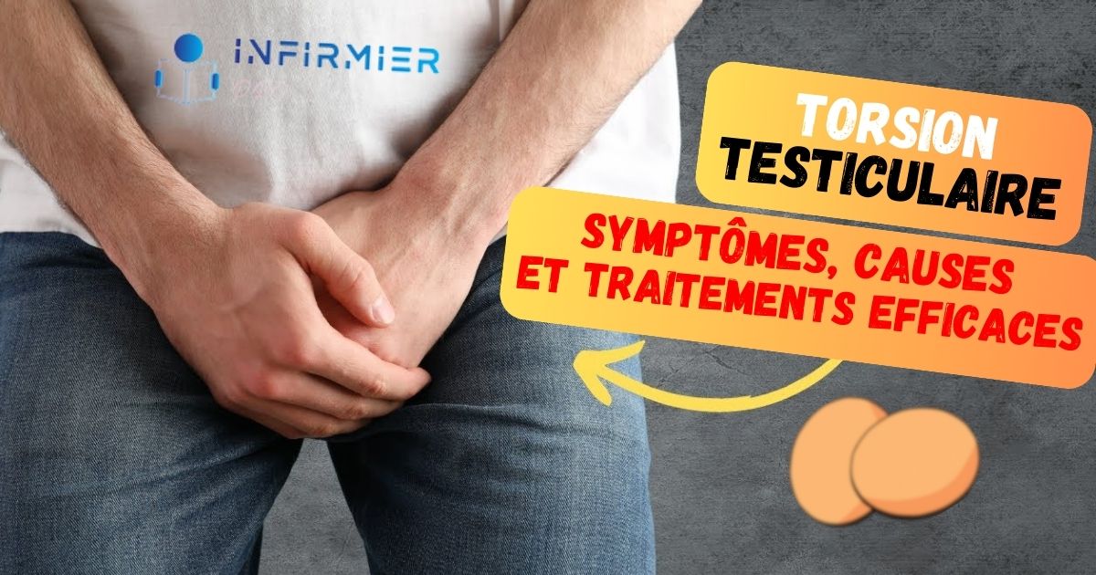 Torsion Testiculaire Symptômes Causes Et Traitements Efficaces Infirmier Pro